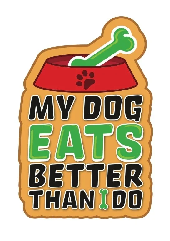 “My Dog Eats Better Than I Do Bowl” Die-Cut Sticker – Funny Dog Mom Vinyl Decal